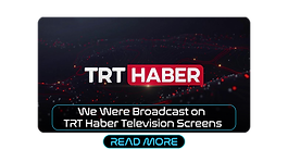 We Were Broadcast on TRT Haber Television Screens